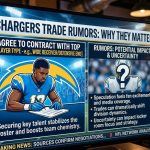 Why Chargers Trade Rumors Matter: Agree to Contract with Top
