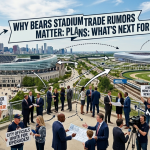 Why Bears Stadium Trade Rumors Matter: Plans: What's Next for