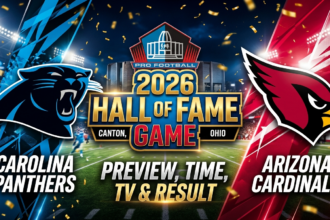 Carolina Panthers vs. Arizona Cardinals: 2026 Hall of Fame Game Preview, Time, TV & Result